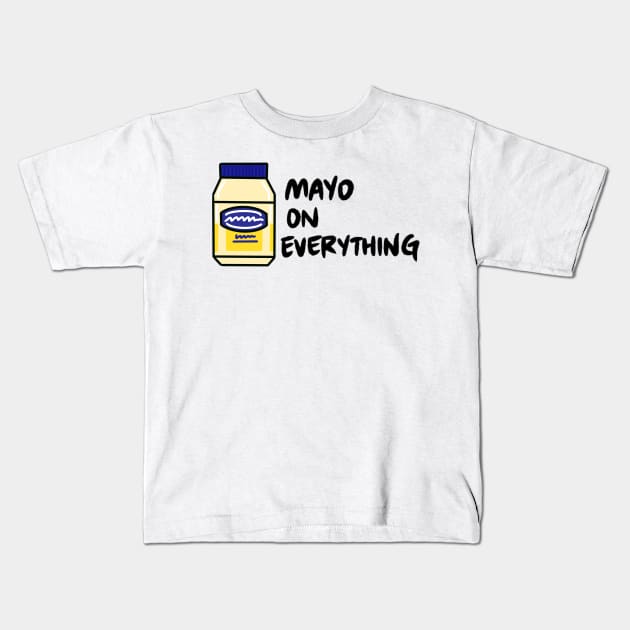 Mayo (Mayonnaise) On Everything Kids T-Shirt by bonniemamadraws